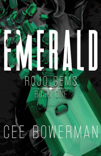 Cee Bowerman — Emerald: Rojo Gems, Book 1