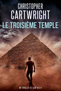 Christopher Cartwright — Le Troisième Temple (Un thriller de Sam Reilly t. 7) (French Edition)