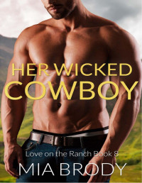 Mia Brody — 08. Her Wicked Cowboy