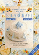 Nicholas Lodge, Ann Baber — The International School of Sugarcraft, Book Two, Advanced