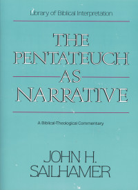 John H. Sailhamer; — The Pentateuch As Narrative