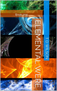 T. D. Wilson — Elemental Were