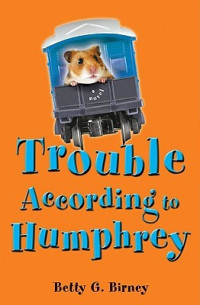 Birney, Betty G. — [Humphrey 03] • Trouble According to Humphrey