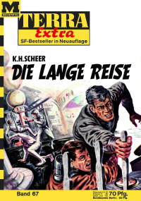 Scheer, K.H. — [Terra Extra 67] • Die lange Reise