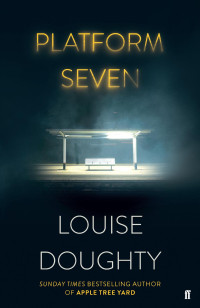 Louise Doughty [Louise Doughty] — Platform Seven