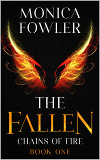 Monica Fowler — The Fallen: Chains of Fire