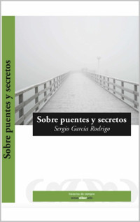 Sergio García — Sobre puentes y secretos
