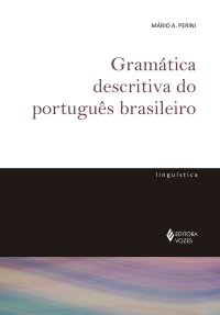 Mrio A. Perini; — Gramtica descritiva do portugus brasileiro