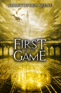 Christopher Keene [Keene, Christopher] — First in the Game (Dream State Saga Book 0)