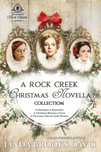 Linda Brooks Davis [Brooks Davis, Linda] — A Rock Creek Christmas Novella Collection