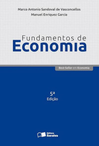 Marco Antonio Sandoval Vasconcellos — Fundamentos de Economia