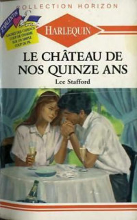 Lee Stafford [Stafford, Lee] — Le château de nos quinze ans