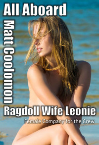 Coolomon, Matt — Ragdoll Wife Leonie: Female Company for the Crew SHORT STORY
