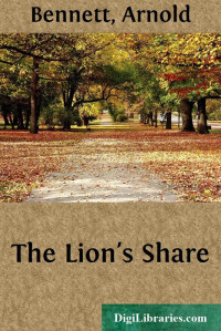 Arnold Bennett — The Lion's Share