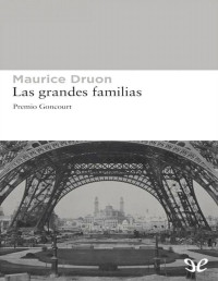 Maurice Druon — Las Grandes Familias