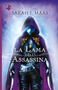 Sarah J. Maas [Maas, Sarah J.] — La lama dell’assassina