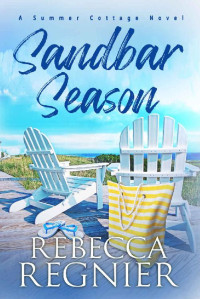 Rebecca Regnier — Sandbar Season (Summer Cottage Novels Book 2)