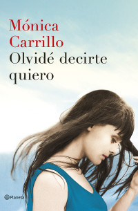Mónica Carrillo — Olvidé decirte quiero