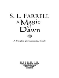 S. L. Farrell; — A Magic of Dawn: A Novel of the Nessantico Cycle