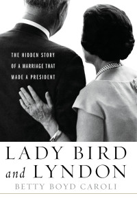 Caroli, Betty Boyd — Lady Bird and Lyndon