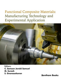 C. Samson Jerold Samuel, M. Suresh, S. Gnanasekaran — Functional Composite Materials: Manufacturing Technology and Experimental Application