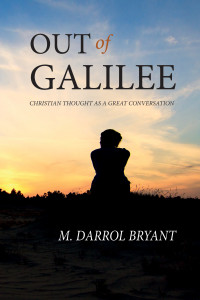 M. Darrol Bryant; — Out of Galilee