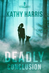 Kathy Harris — Deadly Conclusion (Deadly Secrets #03)