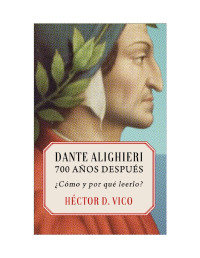 Héctor Darío Vico y Alberto Pomponio — Dante Alighieri, 700 años después: ¿Cómo y por qué leerlo?