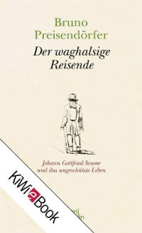 Preisendörfer, Bruno — Der waghalsige Reisende