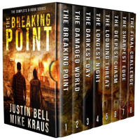 Justin Bell & Mike Kraus — The Breaking Point - The Complete 8-Book Series: (An Epic Post-Apocalyptic EMP Survival Series)