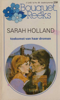 Sarah Holland — Toekomst van haar dromen - Bouquet 530