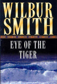 Wilbur Smith — Eye of the Tiger