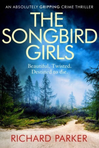 Richard Parker — Songbird Girls