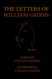 William Gaddis — The Letters of William Gaddis