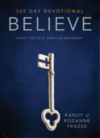 Randy Frazee;Rozanne Frazee; — Believe 365-Day Devotional