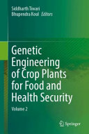 Siddharth Tiwari, Bhupendra Koul — Genetic Engineering of Crop Plants for Food and Health Security