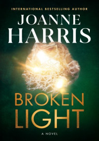 Joanne Harris — Broken Light