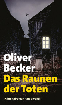 Becker, Oliver — Das Raunen der Toten