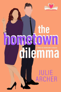 Julie Archer — The Hometown Dilemma: A return to hometown romance: Meet Cute Book Club