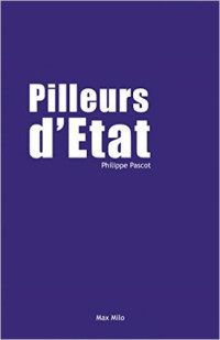 Pascot, Philippe — Pilleurs d’état
