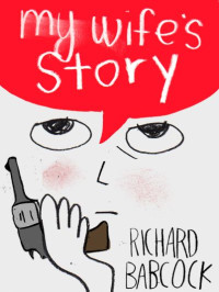 Richard Babcock — My wife's story