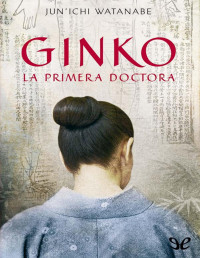 Jun’ichi Watanabe — Ginko. La Primera Doctora