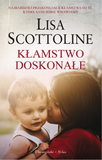 Lisa Scottoline — Kłamstwo doskonałe