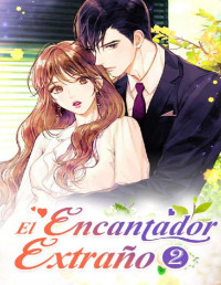 Mano Book & Wen Nan Yin — El encantador extraño 2: No quiero ser solo tu amante (Un Regalo Billonario) (Spanish Edition)