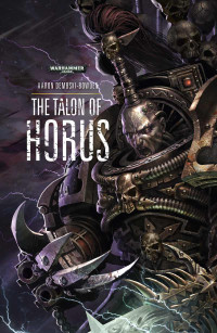 Aaron Dembski-Bowden — The Talon of Horus