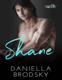 Daniella Brodsky — Shane: A Good Girl, Bad Boy Quick Romance Read (Embers Instalove Short and Steamy Aussie Romance Series Book 7)