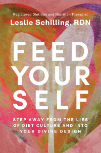 Leslie Schilling; — Feed Yourself