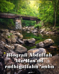 Zainudin — Biografi Abdullah bin Mas’ud radhiyallahu ‘anhu