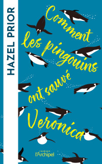 Hazel Prior — Comment les pingouins ont sauvé Veronica