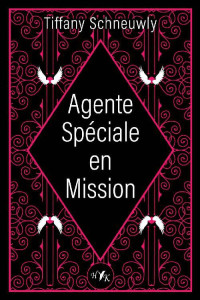 Tiffany Schneuwly — Agente spéciale en mission